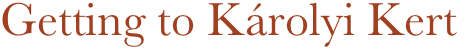 Getting to Károlyi Kert